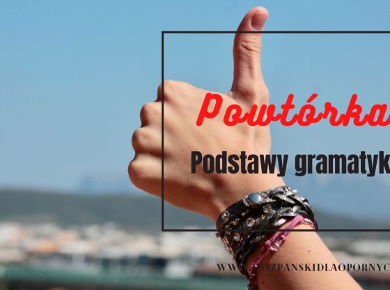 podstawy jezyka hiszpanskiego/ `powtórka pierwsza gramatyka hiszpanska