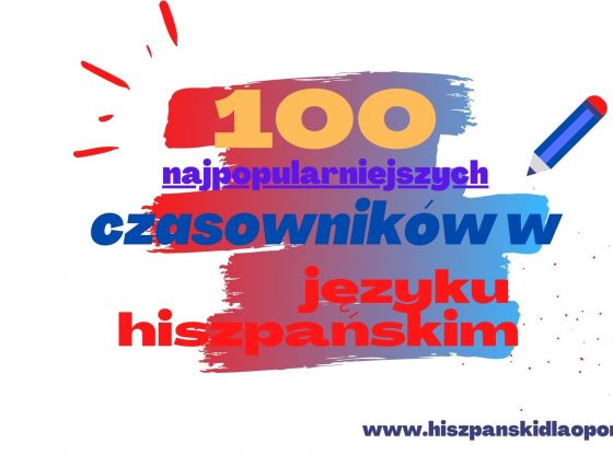 100 najpopularniejszych czasowników w języku hiszpańskim