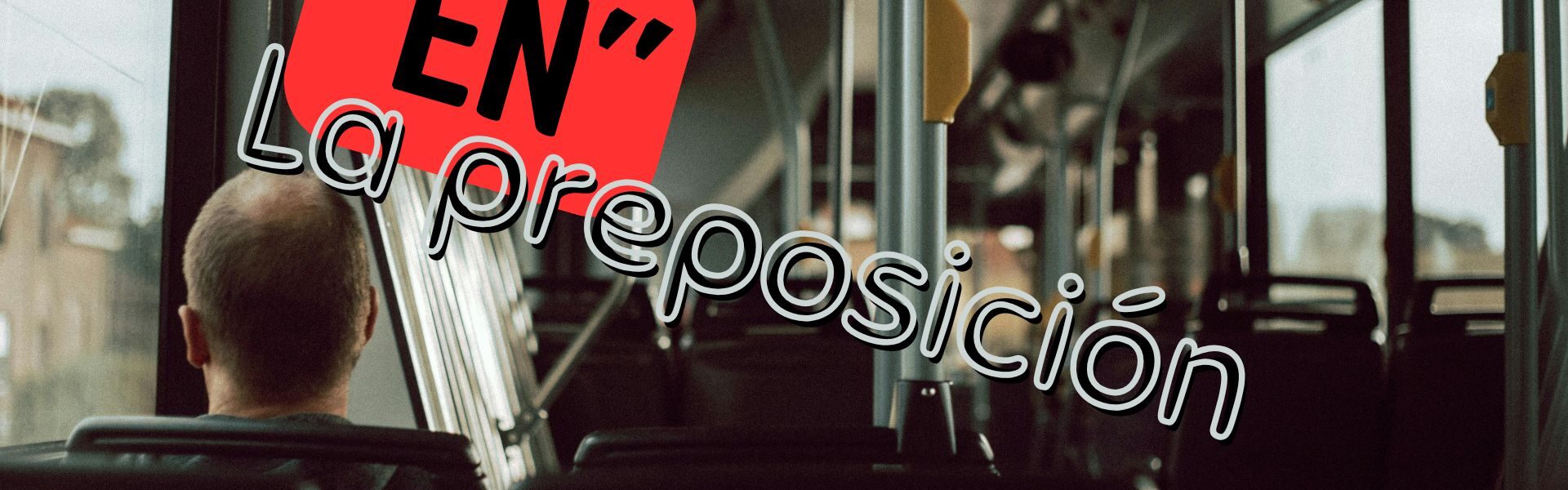 La preposición "en". Hiszpański przyimek "en (w)", wszystkie użycia wraz z przykładami zastosowania i tłumaczeniem.